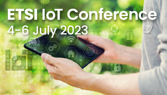 ETSI Announces Call for Presentations and Demonstrations for the 2023 IoT Conference ETSI Announces Call for Presentations and Demonstrations for the 2023 IoT Conference