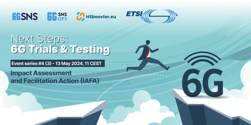 IAFA EVENT SERIES #4-3 Third event on pre-Standardisation – Next Steps 6G Trials and Testing